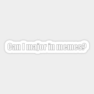 Can I major in memes? Sticker